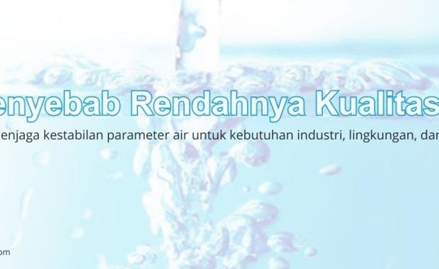 Penyebab Rendahnya Kualitas Air
